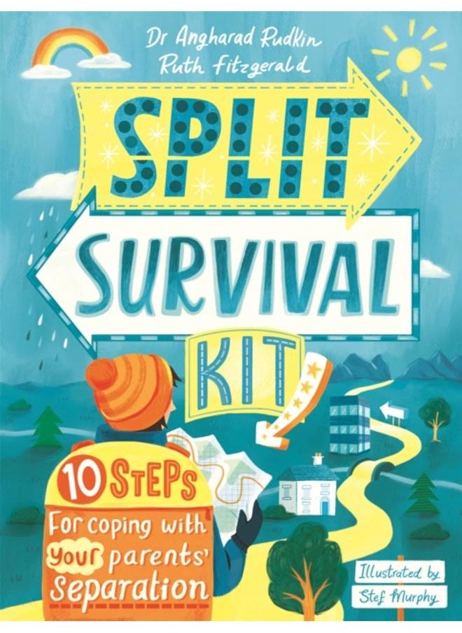 Split Survival Kit : 10 Steps For Coping With Your Parents' Separation 