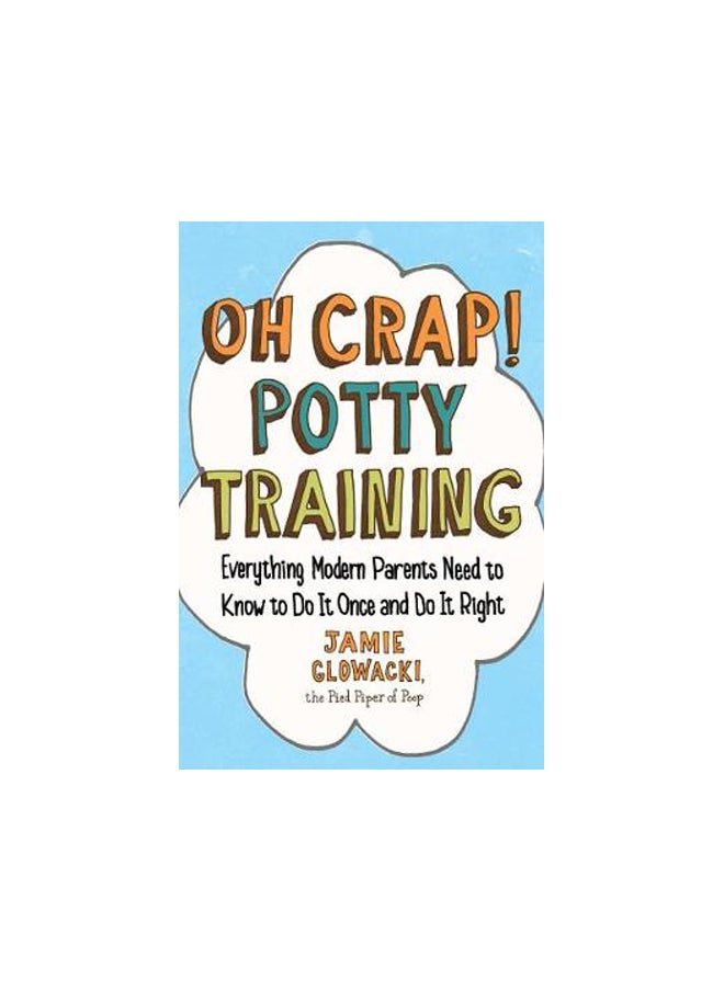 Oh Crap! Potty Training 