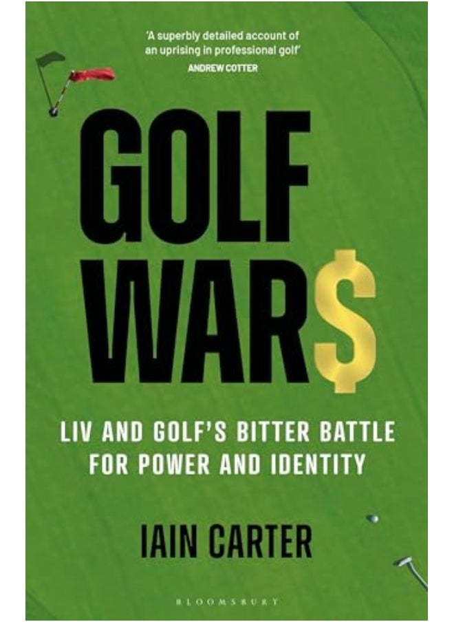 Golf Wars Liv And Golfs Bitter Battle For Power And Identity 
