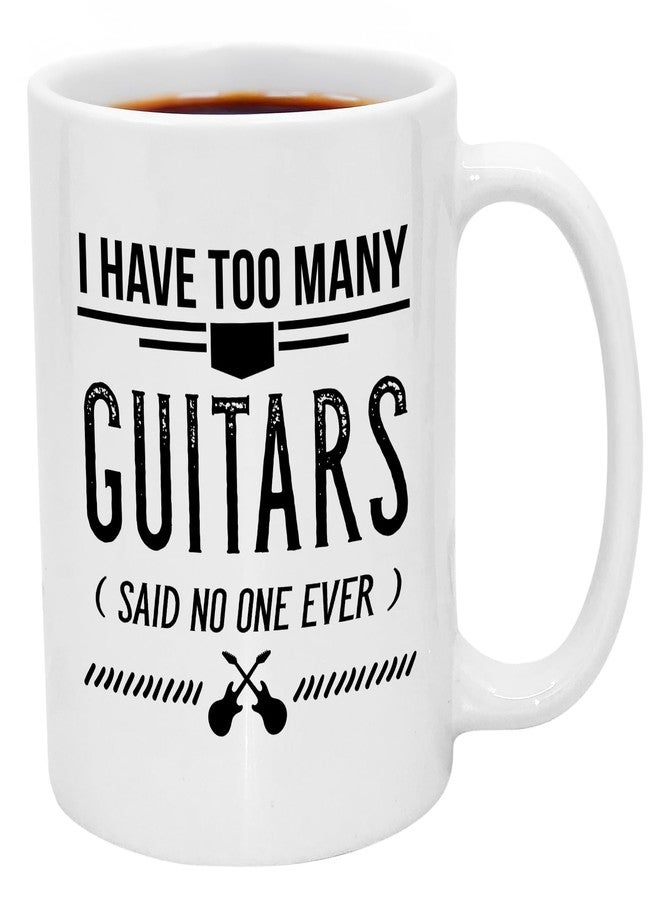 Casitika I Have Too Many Guitars Said No One Ever. 11 oz Funny Coffee Mug. Gift Idea for Music Lovers, Teacher or Students. - Image 1