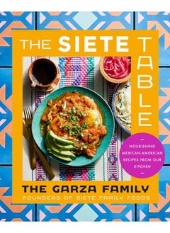 The Siete Table: Nourishing Mexican-American Recipes from Our Kitchen - pzsku/ZE9A10331F4CD83ADC259Z/45/_/1740733900/41f77767-6a52-499f-8575-cfab8bf819c2