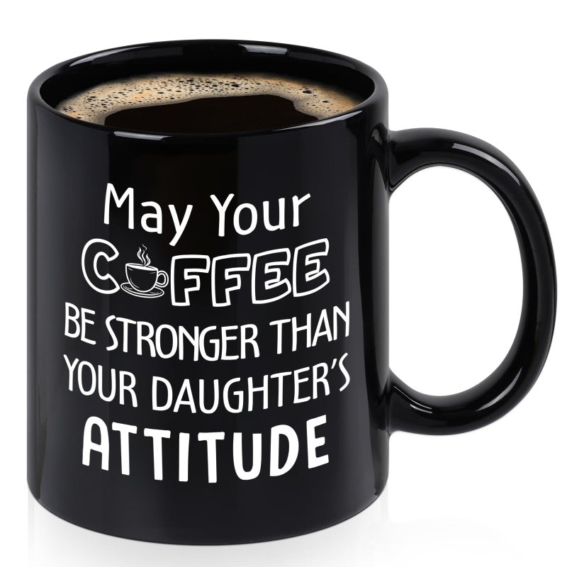 YHRJWN Dad Gifts from Daughter Fathers Day Gifts from Daughter Dad Mug May Your Coffee Be Stronger Than Your Daughters Attitude Mug 11 Oz