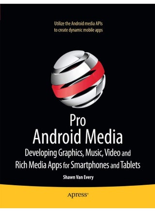 Pro Android Media: Developing Graphics, Music, Video, and Rich Media Apps for Smartphones and Tablets - pzsku/ZE9AA69B32C5CA167B182Z/45/1747043715/f2d5ac73-8450-4edf-9e5b-9ee17f1691f0