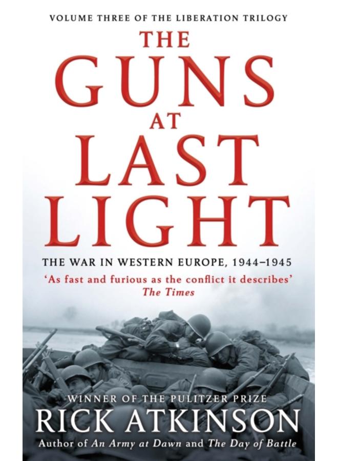 The Guns at Last Light : The War in Western Europe, 1944-1945 