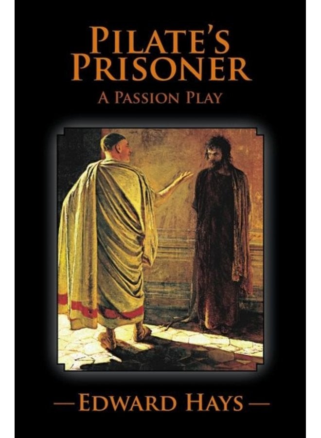 Pilate s Prisoner A Passion Play - Paperback