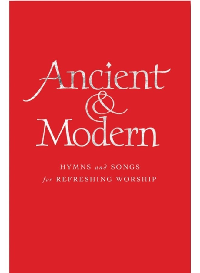 Ancient and Modern Hymns and Songs for Refreshing worship - Hardback