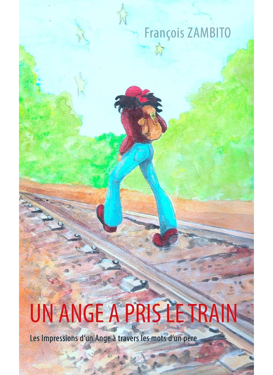 Un Ange a pris le train: Les Impressions d'un Ange à travers les mots d'un père  - Image 1