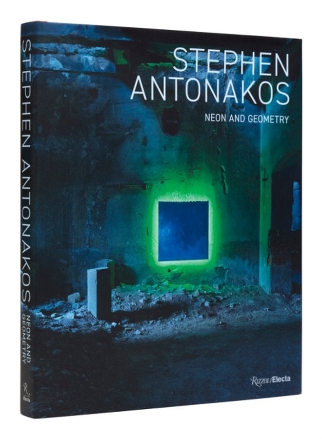 Stephen Antonakos Neon and Geometry - Hardback