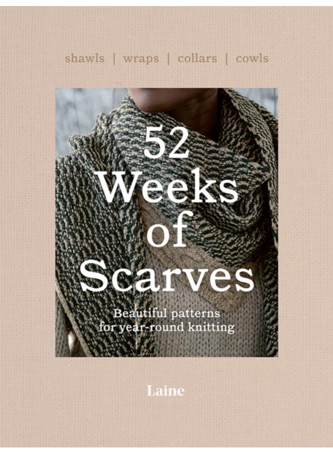 52 Weeks of Scarves : Beautiful Patterns for Year-round Knitting: Shawls. Wraps. Collars. Cowls. 