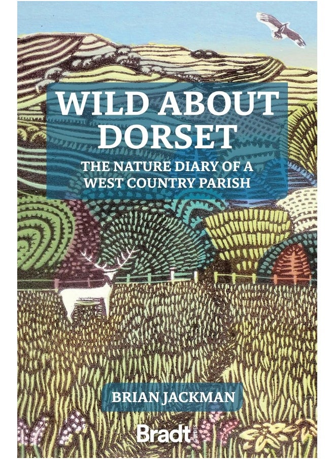 Wild About Dorset: The nature diary of a West Country parish 