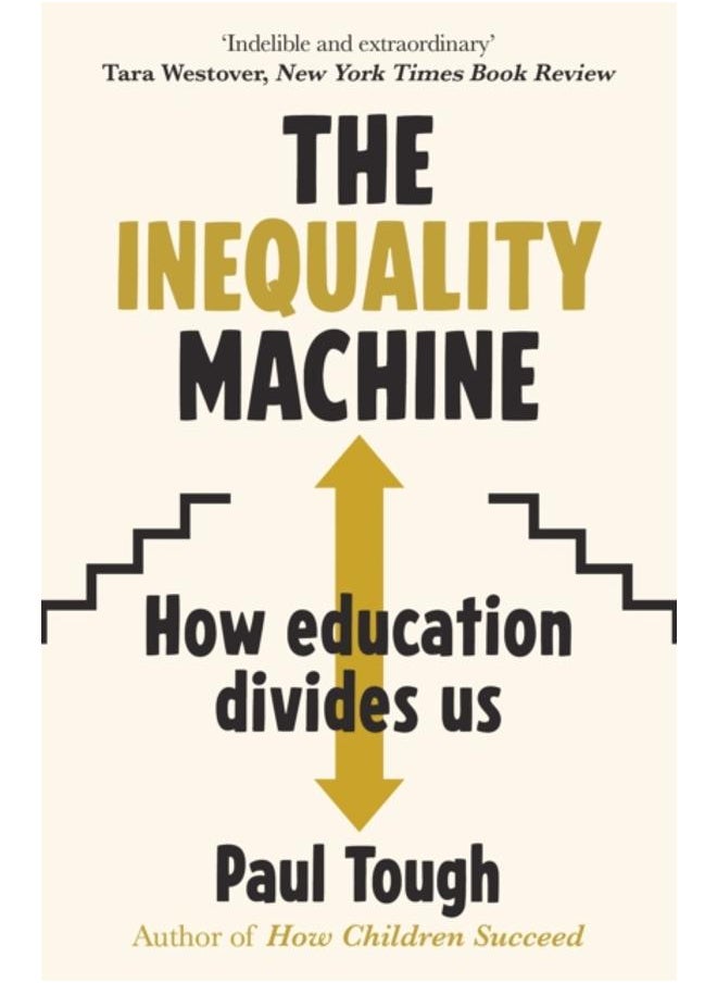 The Inequality Machine : How universities are creating a more unequal world - and what to do about it 