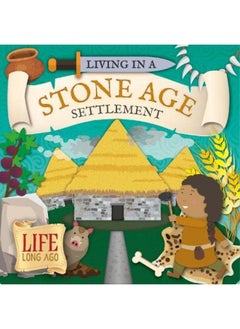 Living in a Stone Age Settlement 