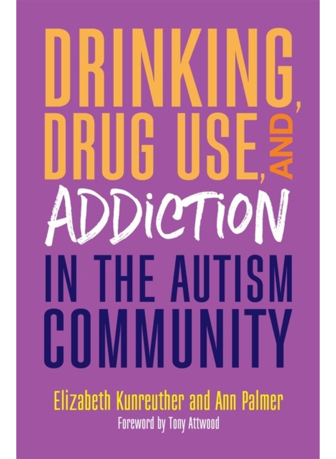 Drinking Drug Use and Addiction in the Autism Community - Paperback
