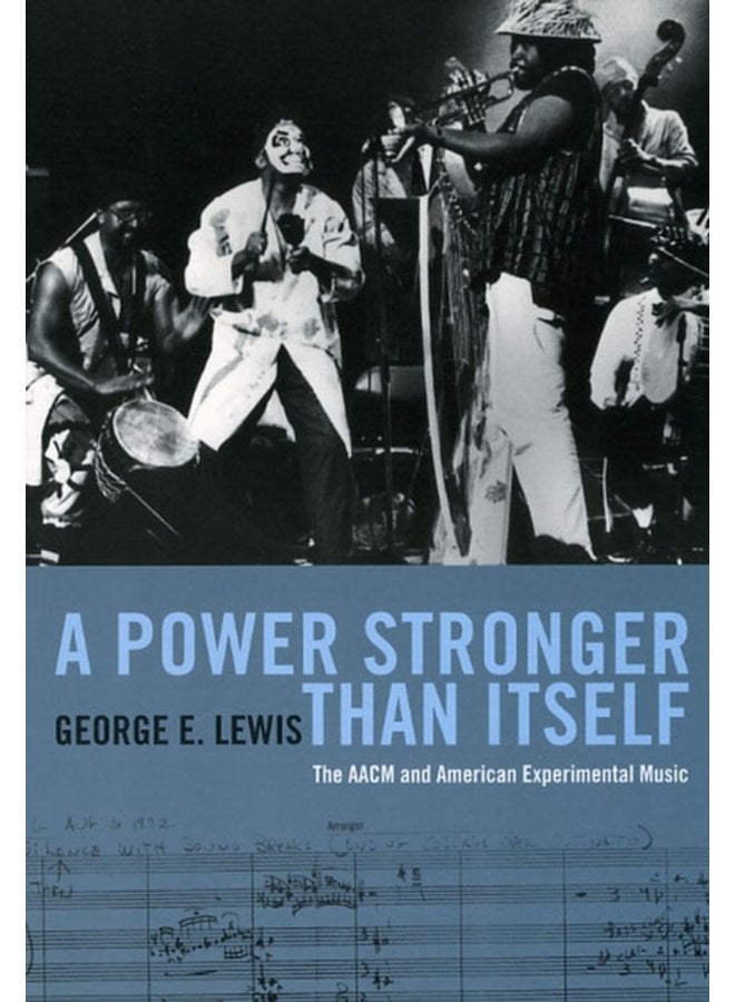 A Power Stronger Than Itself The AACM and American Experimental Music - Paperback