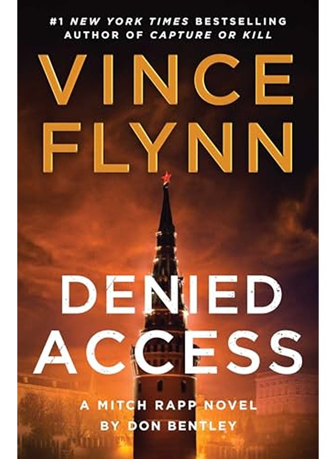 Denied Access: A Mitch Rapp Novel by Don Bentley