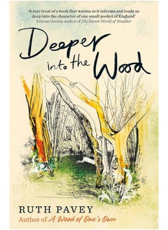 Deeper Into the Wood: a year in the life of an amateur naturalist 