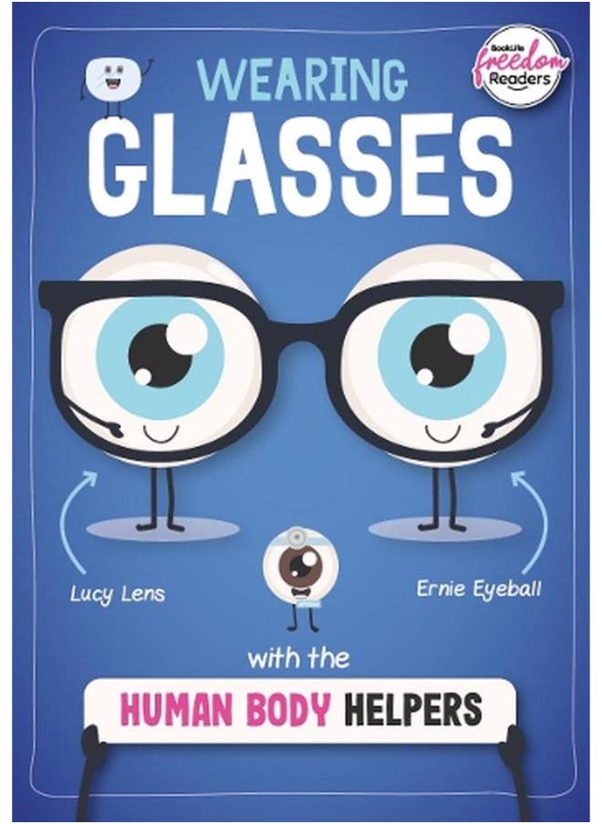 Wearing Glasses with the Human Body Helpers BookLife Freedom Readers - Non-Fiction 