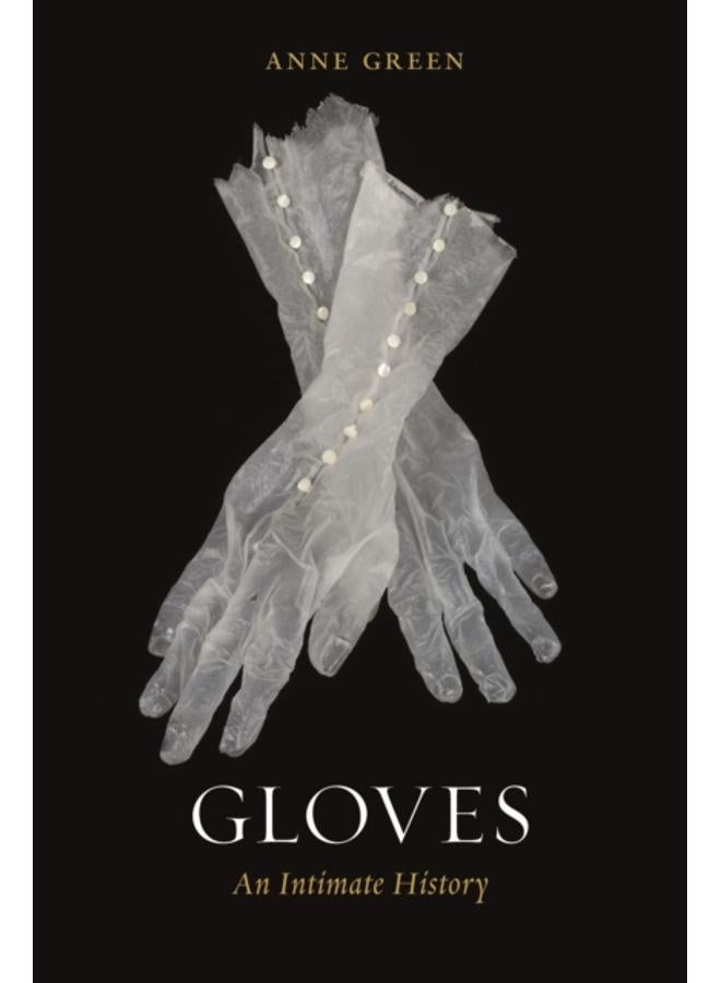 Gloves : An Intimate History 