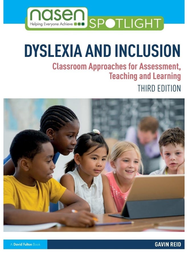 Dyslexia and Inclusion: Classroom Approaches for Assessment, Teaching and Learning 