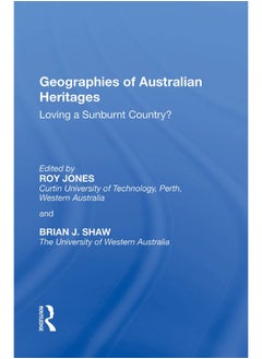 Geographies of Australian Heritages: Loving a Sunburnt Country? 