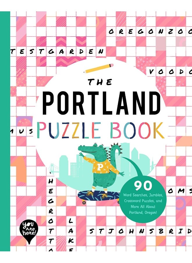 The Portland Puzzle Book: 90 Word Searches, Jumbles, Crossword Puzzles, and More All about Portland, Oregon! 