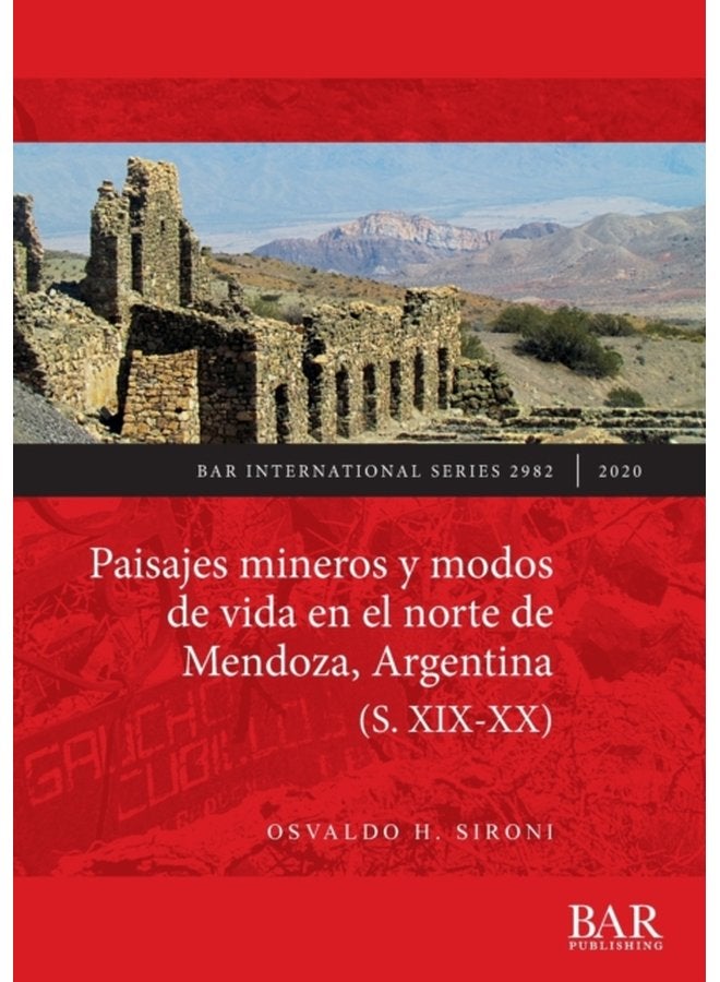 Paisajes mineros y modos de vida en el norte de Mendoza Argentina S XIX XX - Paperback
