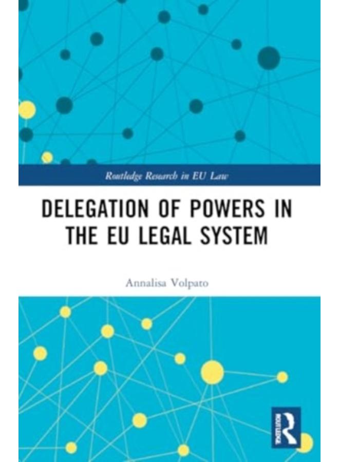 Delegation of Powers in the EU Legal System 