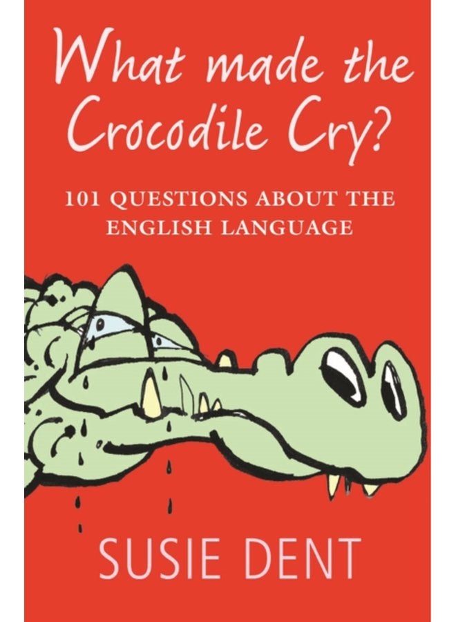 What Made The Crocodile Cry 101 questions about the English language - Paperback
