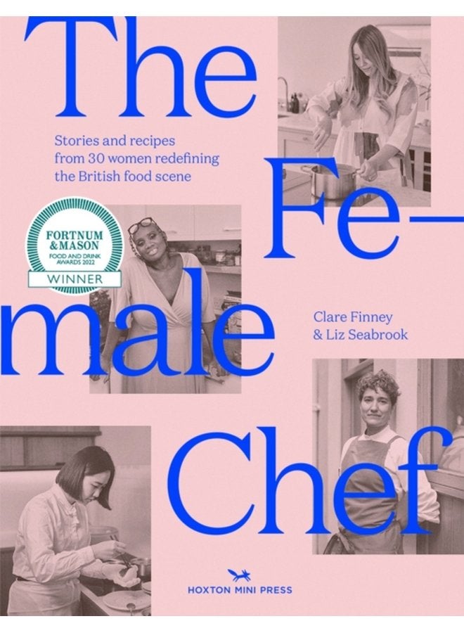 The Female Chef 30 women redefining the British food scene - Hardback