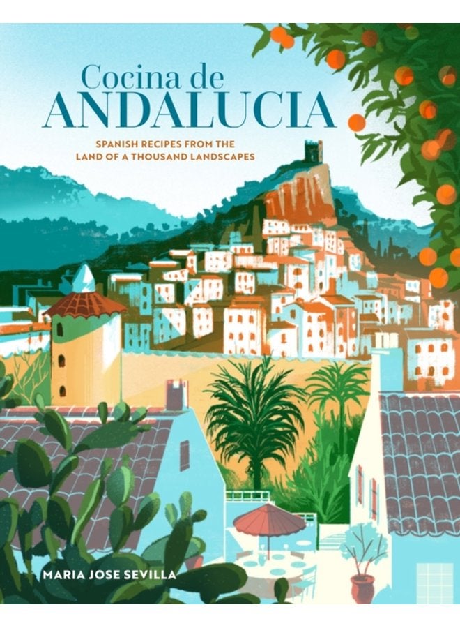 Cocina de Andalucia Spanish Recipes from the Land of a Thousand Landscapes - Hardback