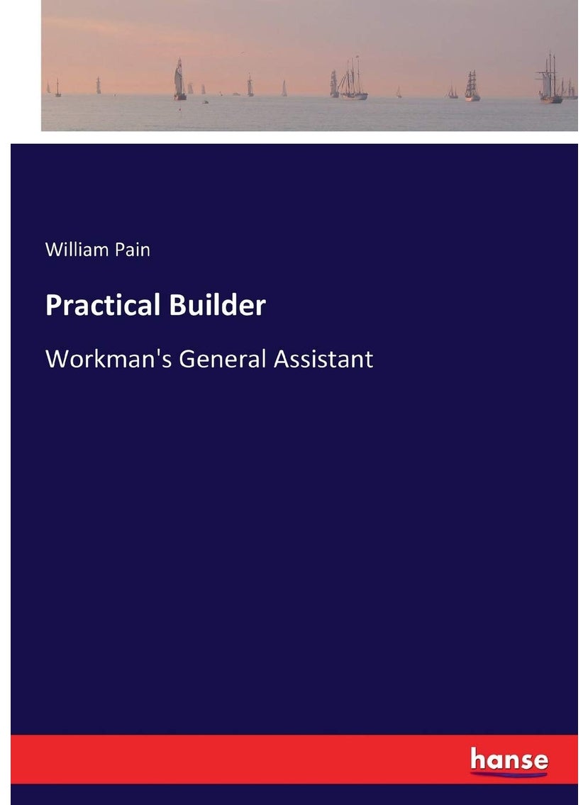 Practical Builder: Workman's General Assistant  - Image 1