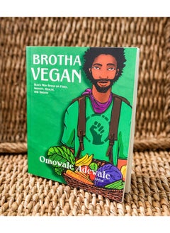 Brotha Vegan: Black Male Vegans Speak on Food, Identity, Health, and Society  - Image 5