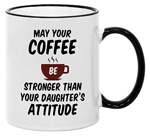Casitika May Your Coffee Be Stronger Than Your Daughters Attitude 11 oz Mug. Cup Idea for Mothers or Fathers Day. - Image 1