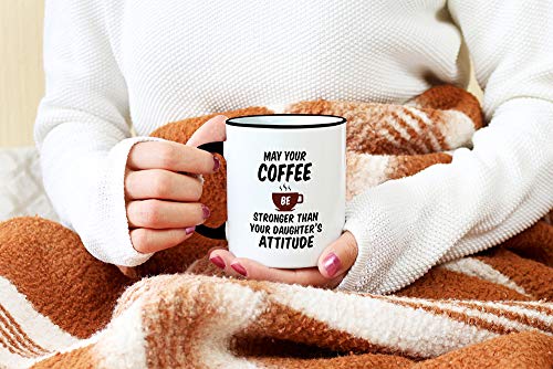 Casitika May Your Coffee Be Stronger Than Your Daughters Attitude 11 oz Mug. Cup Idea for Mothers or Fathers Day. - Image 5