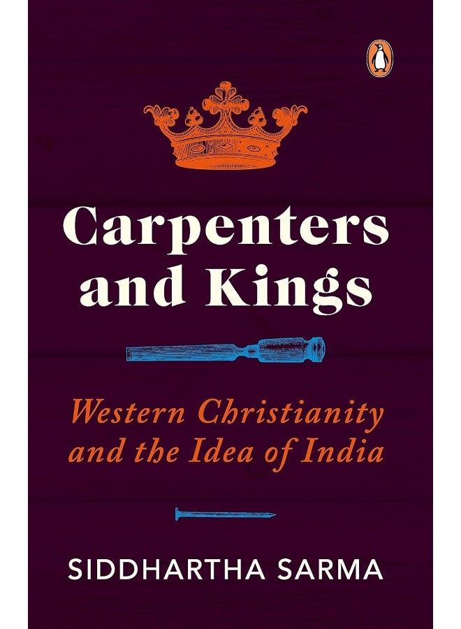 Carpenters and Kings: Western Christianity and the Idea of India  - Image 1