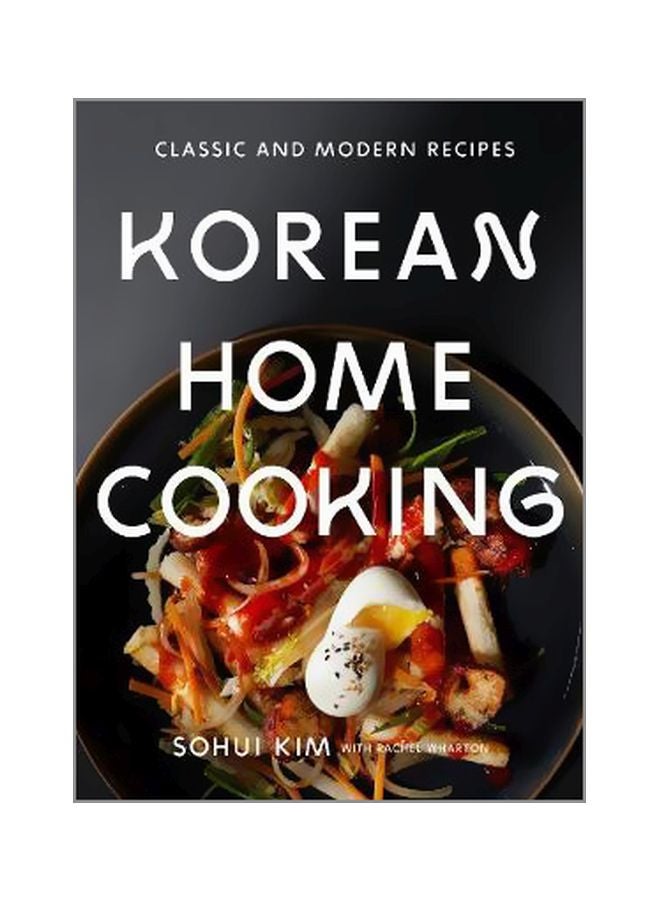 Korean Home Cooking: Classic And Modern Recipes