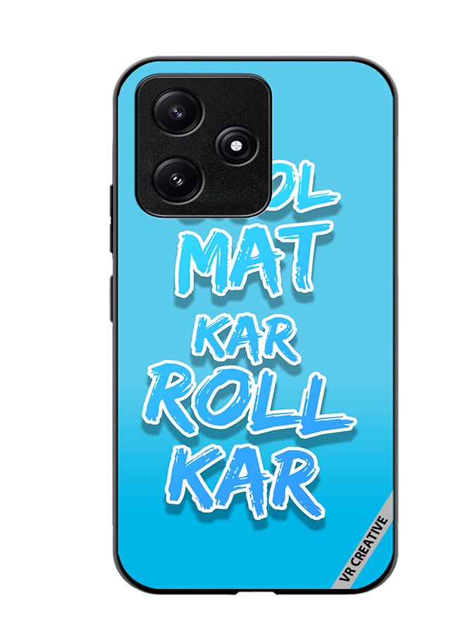 VR CREATIVE Protective Case Cover For Xiaomi Poco M6 Pro 5G Jhol Mat Kar Roll Kar Hindi Quots Design Multicolour - Image 1