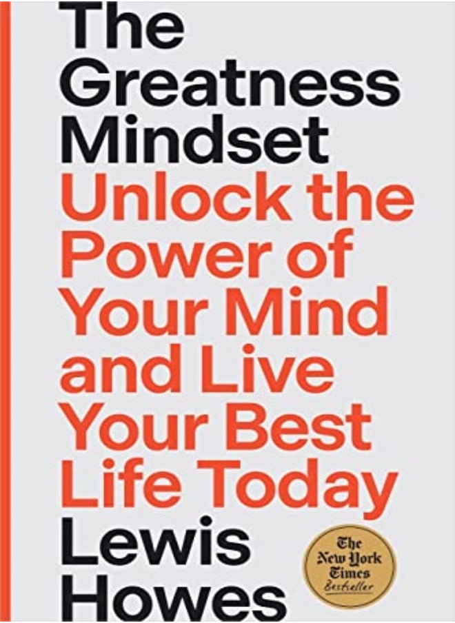 The Greatness Mindset Unlock The Power Of Your Mind And Live Your Best Life Today by Howes, Lewis Hardcover 