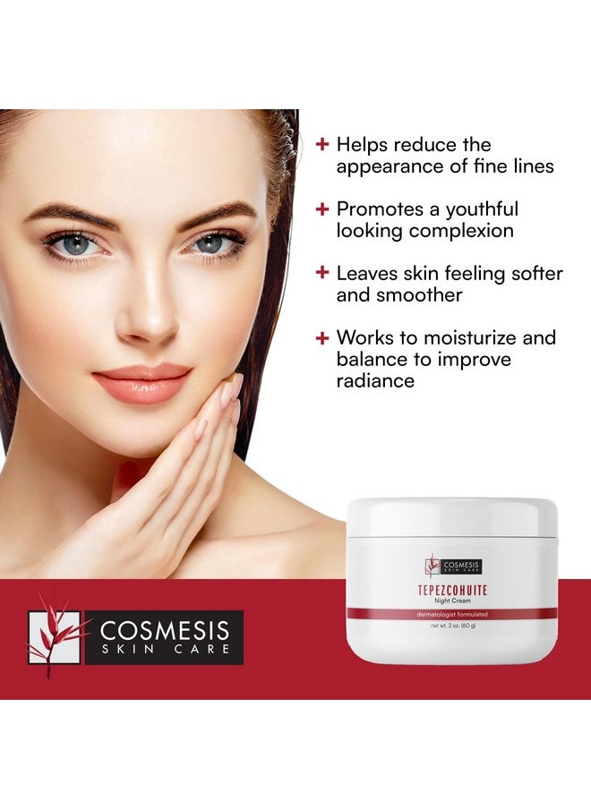 Cosmesis Skin Care - Cosmesis Skincare Tepezcohuite Night Cream With Mexican Origins Crema De Tepezcohuite Cream For Face 2Fl Oz - Image 1