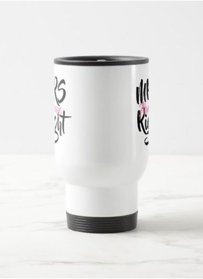 Travel mug with “Mr Always Right” design printed in white