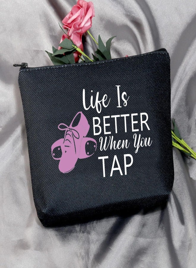MEIKIUP Tap Dance Gift Tap Dance Makeup Bag for Dancer Tap Dance Teacher Gift Life Is Better When You Can Tap Dancing Dancer Cosmetic Bag (When You Tap Bag Black) - Image 2