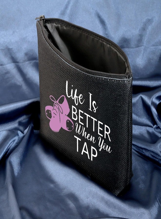 MEIKIUP Tap Dance Gift Tap Dance Makeup Bag for Dancer Tap Dance Teacher Gift Life Is Better When You Can Tap Dancing Dancer Cosmetic Bag (When You Tap Bag Black) - Image 3