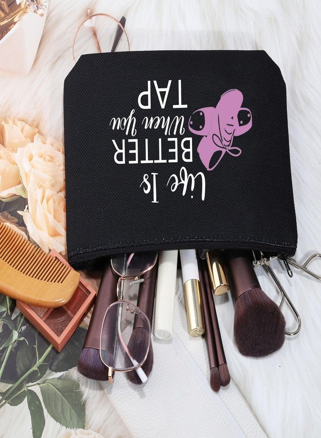 MEIKIUP Tap Dance Gift Tap Dance Makeup Bag for Dancer Tap Dance Teacher Gift Life Is Better When You Can Tap Dancing Dancer Cosmetic Bag (When You Tap Bag Black) - Image 4