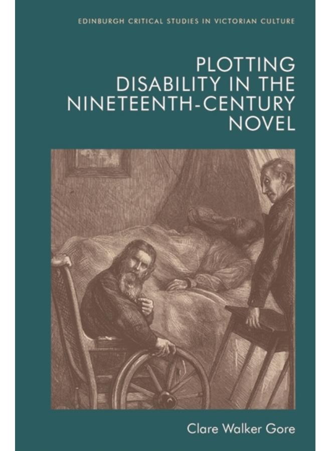 Plotting Disability in the Nineteenth-Century Novel