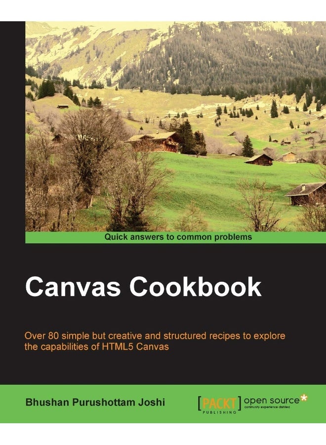 Canvas Cookbook: Over 80 simple but creative and structured recipes to explore the capabilities of HTML5 Canvas