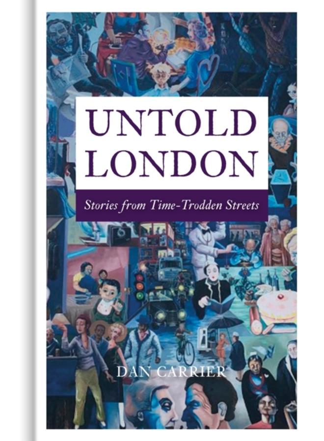 Untold London : Stories from Time-Trodden Streets