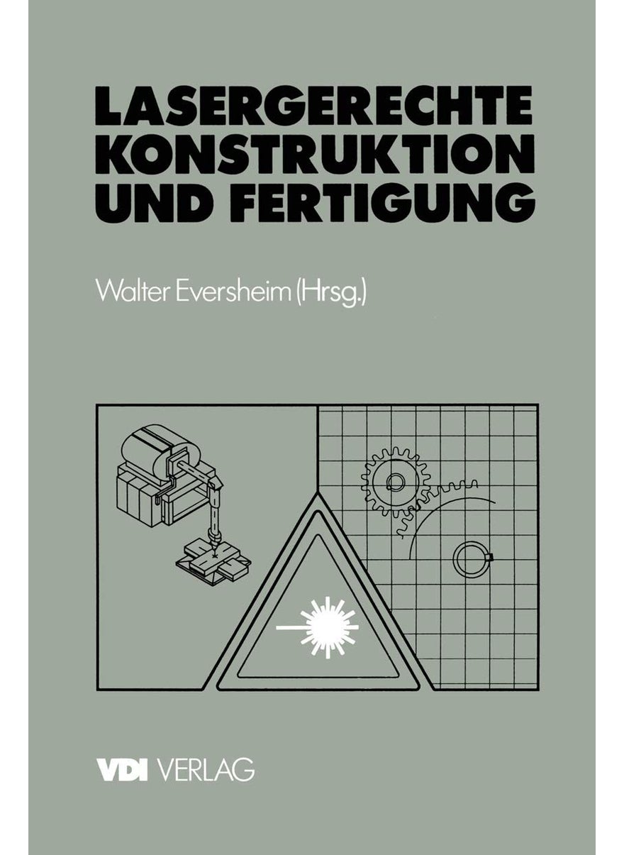 Lasergerechte Konstruktion Und Fertigung: Stand Der Technik Und Potentiale 