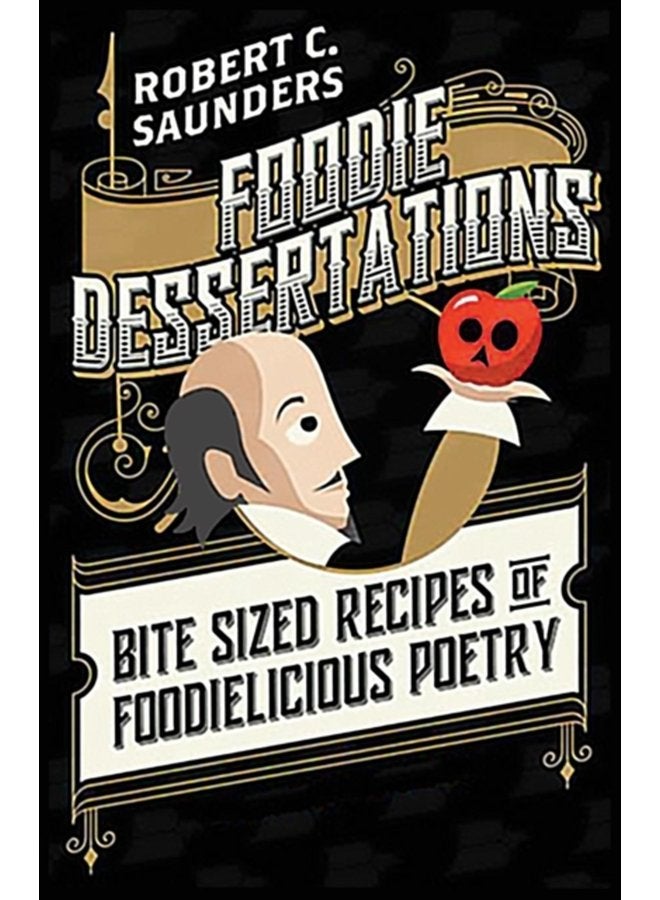 Foodie Dessertations Bite sized recipes of foodielicious poetry - Paperback