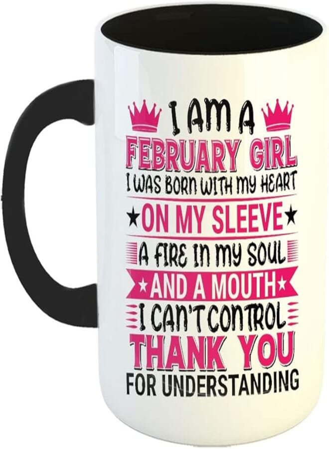 Happu® - Printed Ceramic Coffee Mug, February Birthday Wishes, I Am a February Girl, Gift for Mother, Birthday Gift for Daughter, Birthday Gift for Wife/Sister, 325 ML(11Oz), 7689-BK
