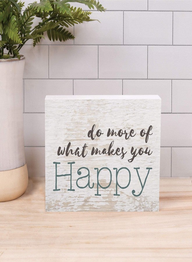 P. Graham Dunn Do More of What Makes You Happy Whitewash 7.25 x 5.5 Solid Wood Barnhouse Block Sign - Image 2